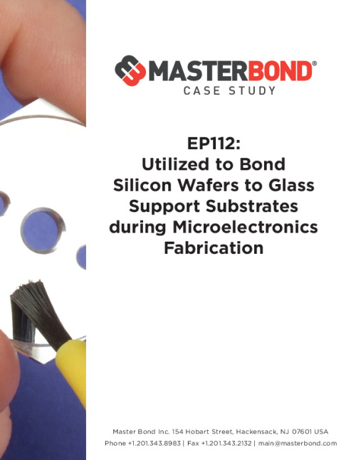Master_Bond-EP112-Utilized_Bond_Silicon_Wafers_Glass_Support_Substrates_Microelectronics_Fabrication.pdf