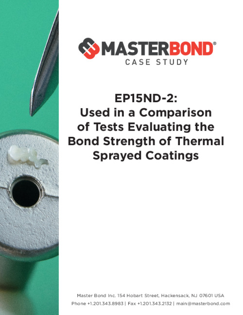 Master_Bond-EP15ND-2_Case_Study-Used-Comparison-Tests-Evaluating-Bond-Strength-Thermal-Sprayed-Coatings.pdf