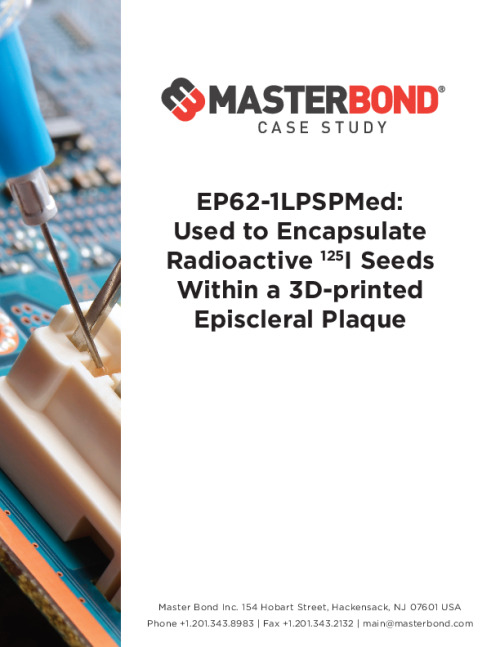Master_Bond-EP62-1LPSPMed-Used_Encapsulate_Radioactive_125I_Seeds_within_3D-printed_Episcleral_Plaque.pdf
