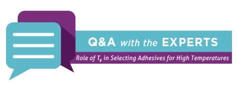 Adhesive considerations for Tg and high temp assemblies