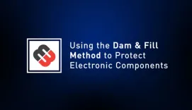 See how the dam & fill method protects electronic components